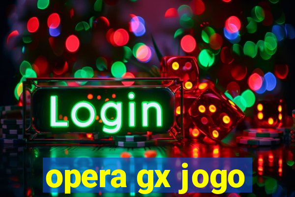 opera gx jogo